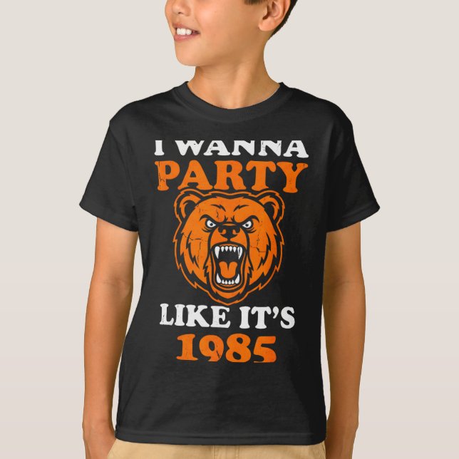 T-shirt I W Party Like It’s 1985 Roaring Bear  (Devant)