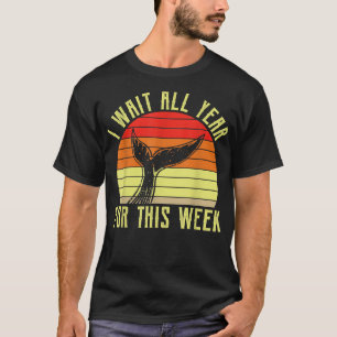 T-shirt I Wait All Year Dor This Week Whale Shark Fin401 