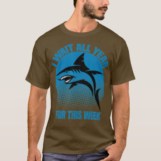 T-shirt I Wait All Year For This Week Funny Sharks (81)
