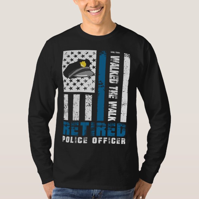 T-shirt I walked the walk Retired Police Officer (Devant)