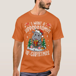 T-shirt I Want A Hippopotamus Christmas Xmas Hippo Lover W