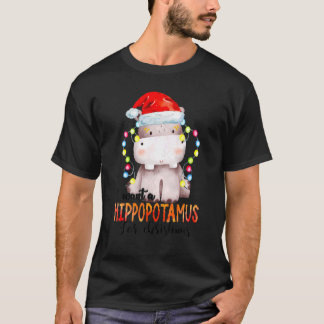 T-shirt I Want A Hippopotamus For Christmas Xmas Hippo 3