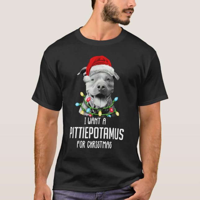 T-shirt I Want A Pittiepotamus For Christmas Pitbull (Devant)