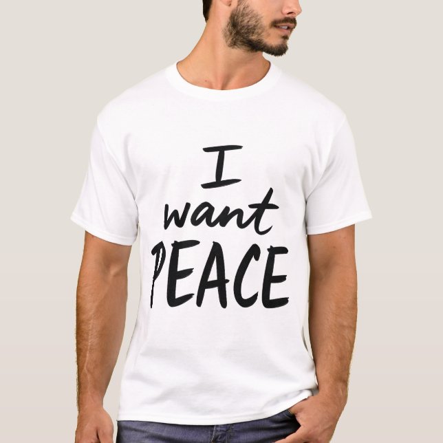 T-shirt “I Want Peace”  design (Devant)