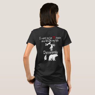 T-shirt I want to be 25 again - IWTB25A
