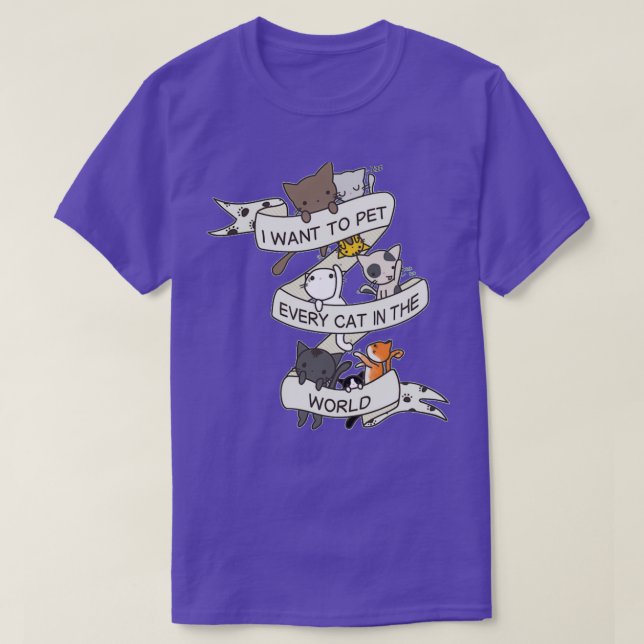 T-shirt I want to pet every cat in the world  (Design devant)