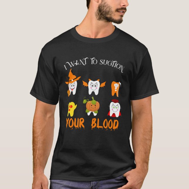 T-shirt I Want To Suction Your Blood Vampire Dental Squad  (Devant)