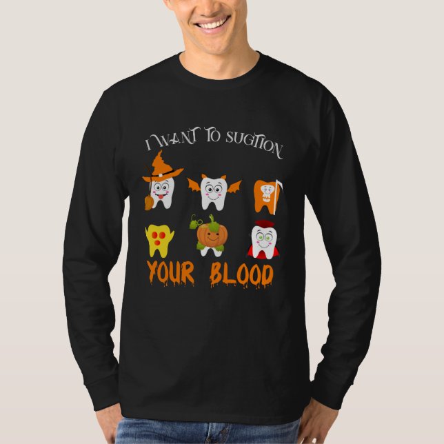 T-shirt I Want To Suction Your Blood Vampire Dental Squad  (Devant)