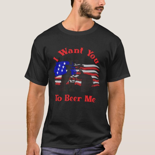 T-shirt I Want You To Beer Me  4th July Uncle Sam (Devant)