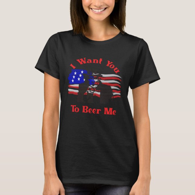 T-shirt I Want You To Beer Me  4th July Uncle Sam (Devant)