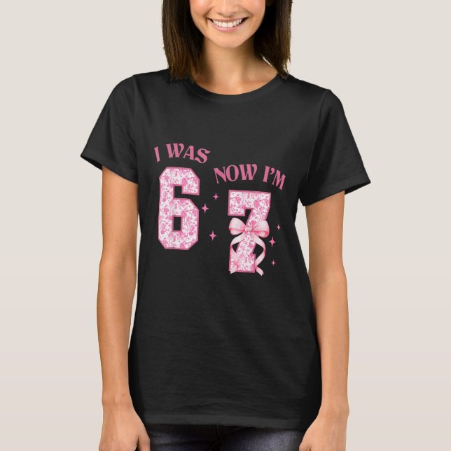 T-shirt I Was 6 Now I'm 7 Year Old Birthday Girls Coquette (Devant)