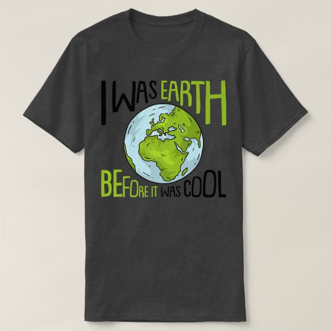T-shirt I Was Earth Before It Was Cool Space Astronaut  (Design devant)