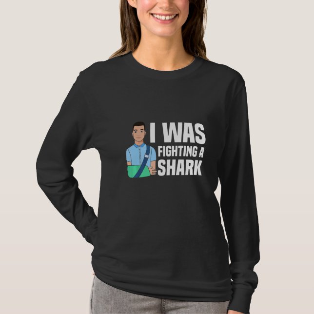 T-shirt I Was Fighting A Shark  Broken Bones  1 (Devant)
