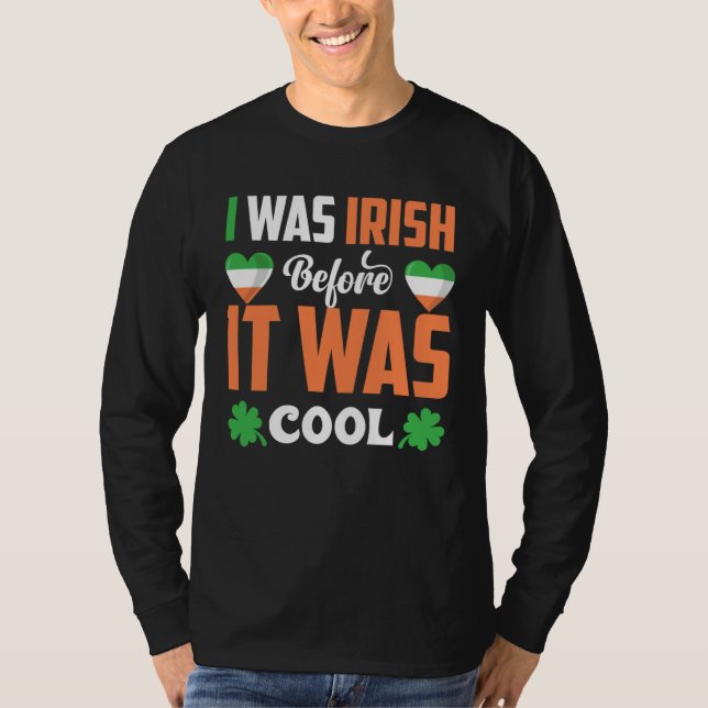 T-shirt I Was Irish Before It Was Cool C Shamrock (Devant)