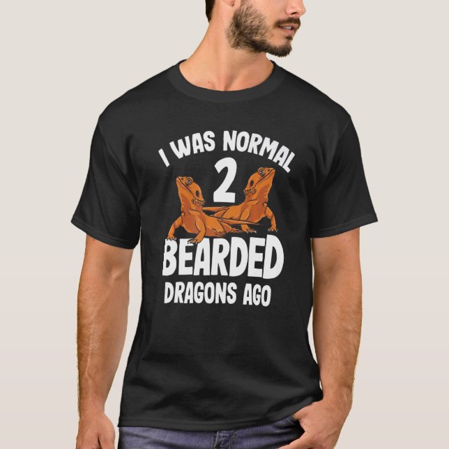T-shirt I Was Normal 2 Bearded Dragons Ago Cute Women Men  (Devant)
