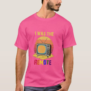 T-shirt 'I Was the Remote' - un retour en arrière pour êtr