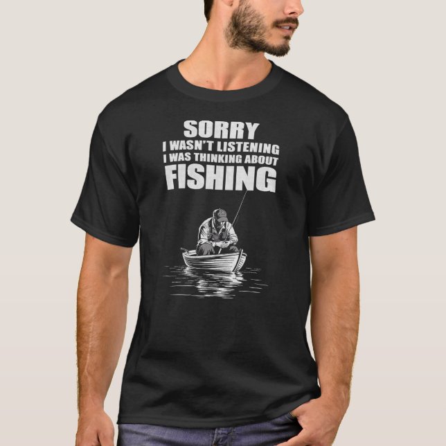 T-shirt I Was Thinking Of Fishing Funny Fisherman, Fish Lo (Devant)