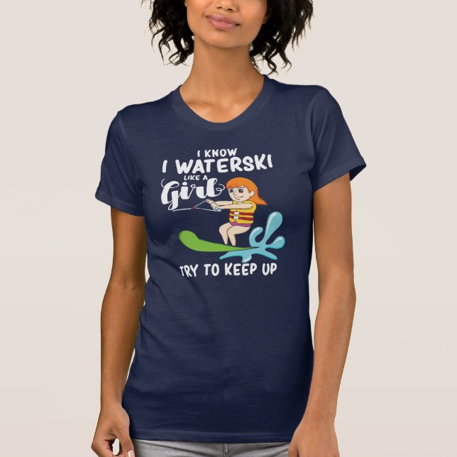T-shirt I Waterski Comme Une Fille Citation Drôle (Devant)