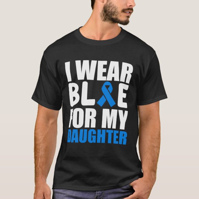 T-shirt I Wear Blue For My Daughter Autism Awareness Month (Devant)