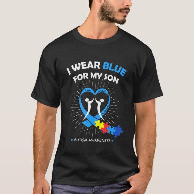 T-shirt I Wear Blue For My Son Heart Support Autism Awaren (Devant)