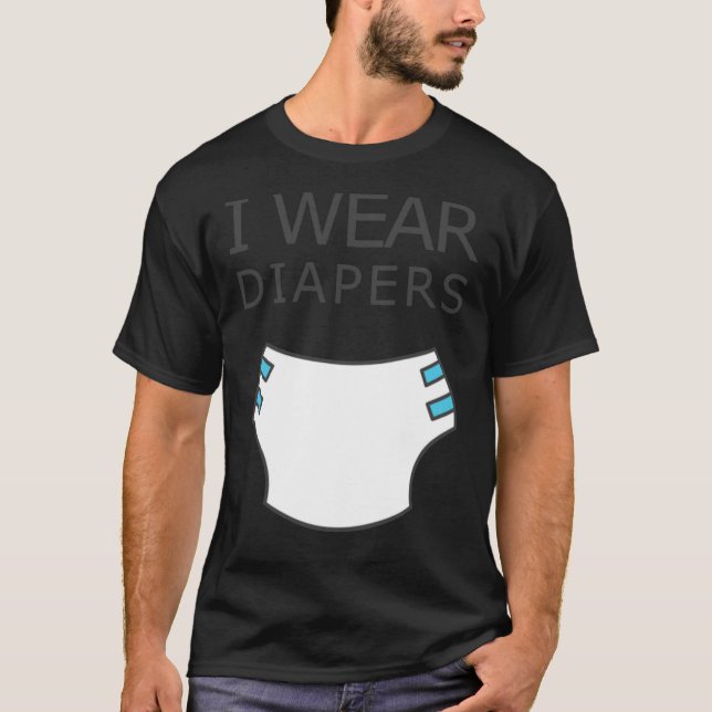 T-shirt I wear diapers (Devant)