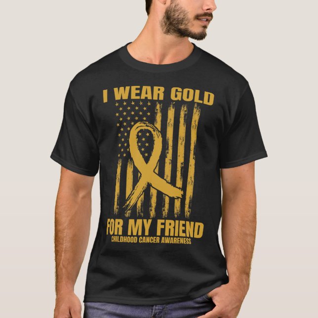 T-shirt I Wear Gold For My Friend Childhood Cancer Awarene (Devant)
