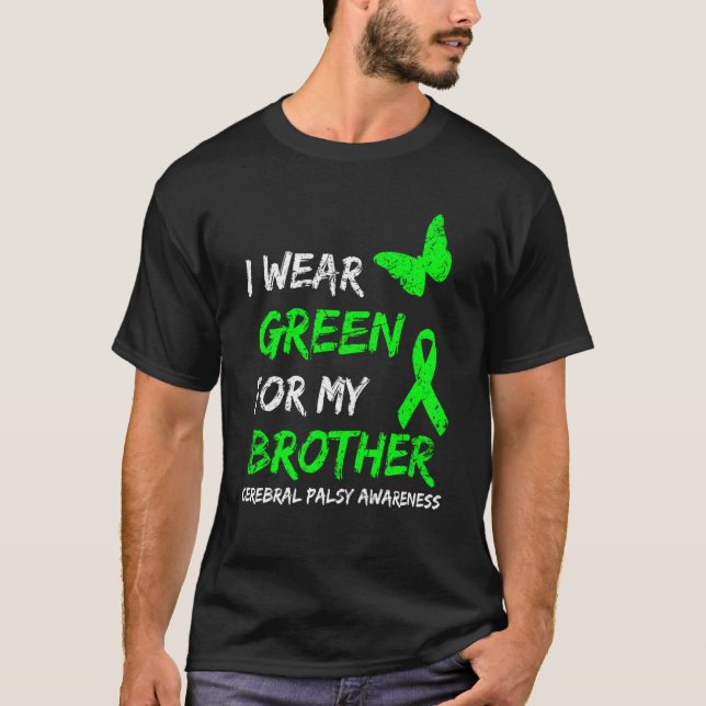 T-shirt I Wear Green For My Brother Cerebral Palsy Ribbon (Devant)