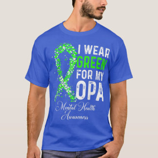 T-shirt I Wear Green For My Opa Mental Health Awareness Mo