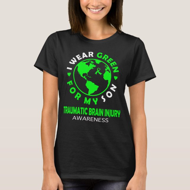 T-shirt I wear GREEN for my SON TRAUMATIC BRAIN INJURY Awa (Devant)
