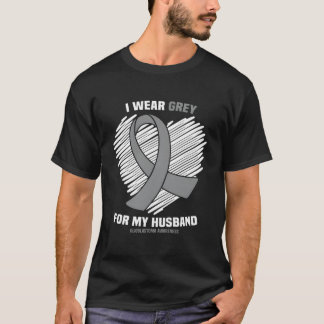 T-shirt I Wear Grey For My Husband Gbm Glioblastoma Awaren