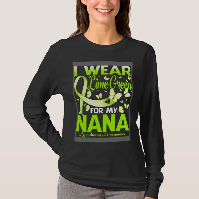 T-shirt I Wear Lime Green For My Nana Lymphoma Awareness (Devant)