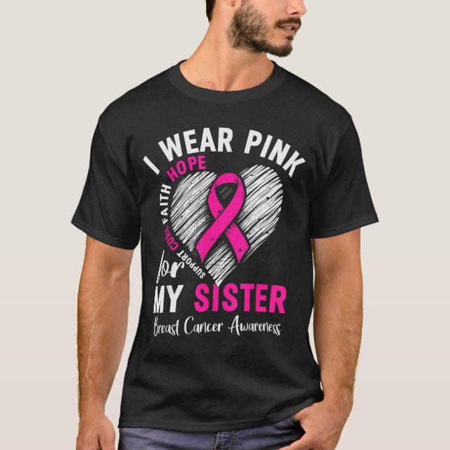 T-shirt I Wear Nk For My Sister Breast Cancer Awareness Su (Devant)