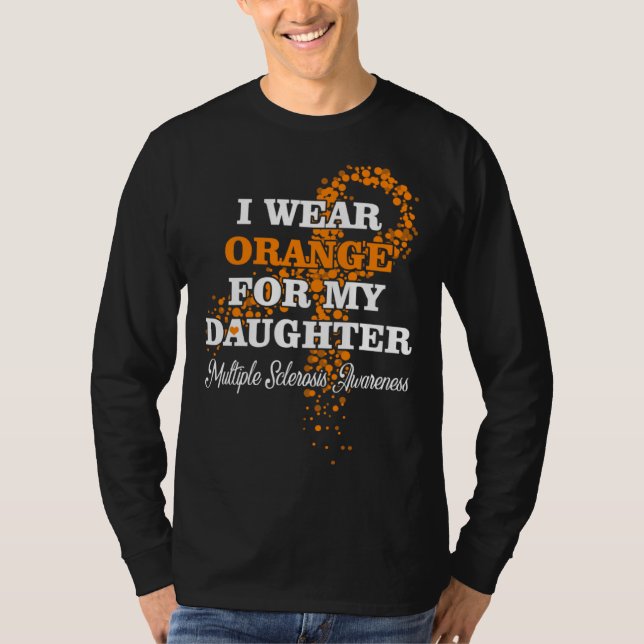 T-shirt I Wear Orange For Daughter Multiple Sclerosis Supp (Devant)