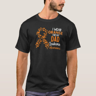 T-shirt I Wear Orange For My Dad Leukemia Awareness