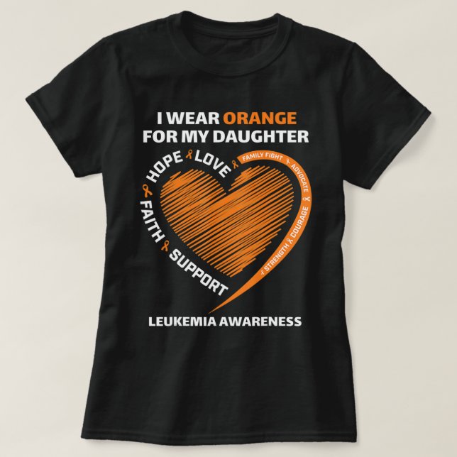 T-shirt I wear Orange for my Daughter  Leukemia Awareness  (Design devant)