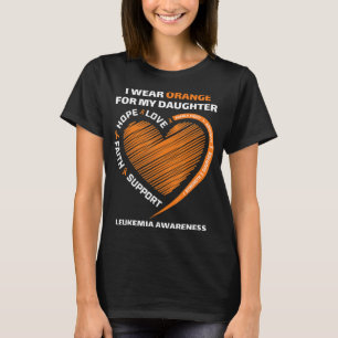 T-shirt I wear Orange for my Daughter  Leukemia Awareness 