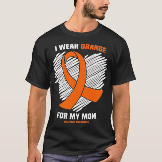 T-shirt I Wear Orange For My Mom RSDCRPS Awareness Premium