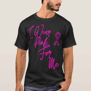 T-shirt I wear pink for me , Breast Cancer Awareness Premi