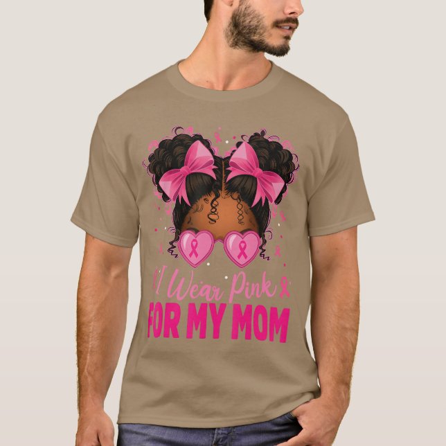 T-shirt I Wear Pink for My Mom Breast Cancer Afro Girls To (Devant)