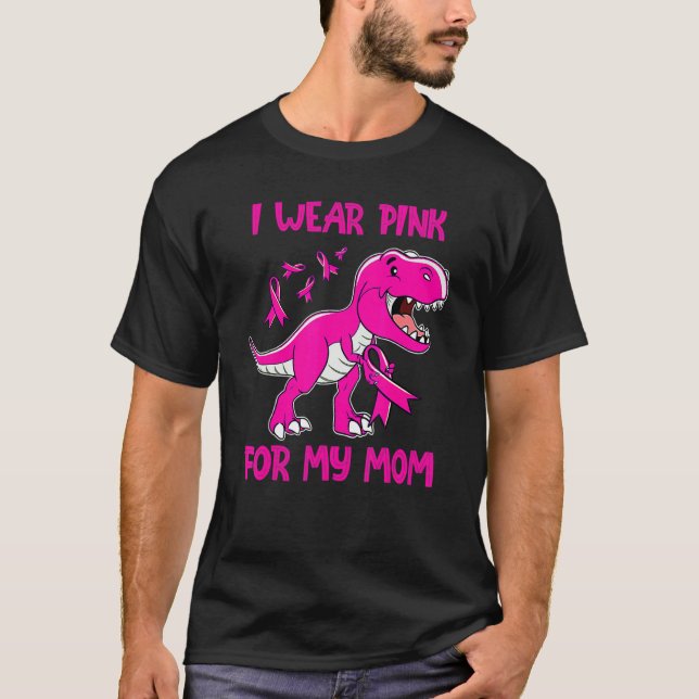 T-shirt I Wear Pink For My Mom TRex Dinosaur Ribbon Toddle (Devant)