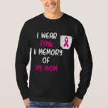 T-shirt i wear pink in memory of my mom Breast Cancer<br><div class="desc">i wear pink in memory of my mom Breast Cancer Awareness Shirt. Perfect gift for your dad,  mom,  papa,  men,  women,  friend and family members on Thanksgiving Day,  Christmas Day,  Mothers Day,  Fathers Day,  4th of July,  1776 Independent day,  Veterans Day,  Halloween Day,  Patrick's Day</div>