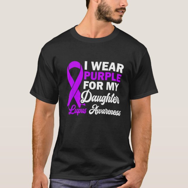 T-shirt I Wear Purple For My Daughter Lupus Awareness Warr (Devant)