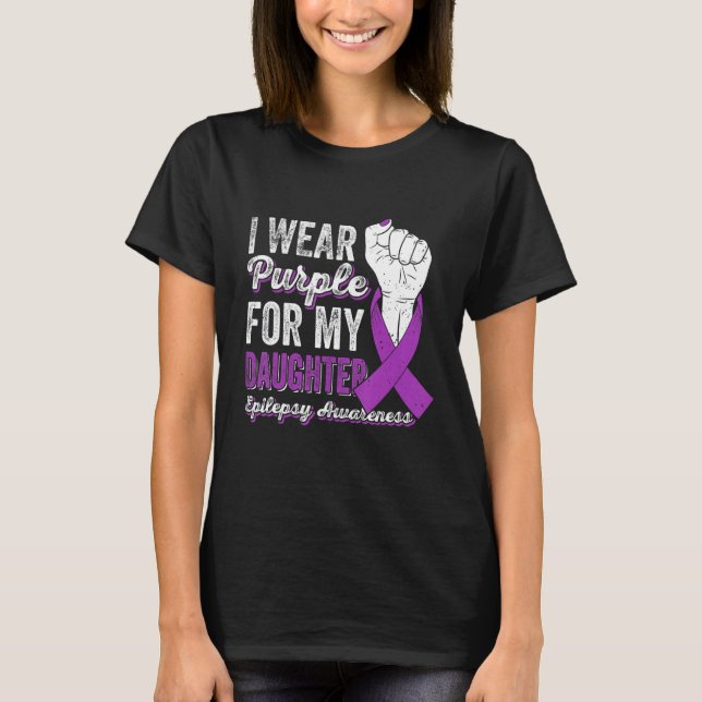 T-shirt I Wear Purple For My Daughter Ribbon Epilepsy Awar (Devant)