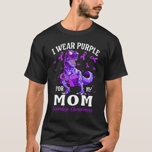 T-shirt I Wear Purple For My Mom Overdose Awareness Dinosa (Devant)