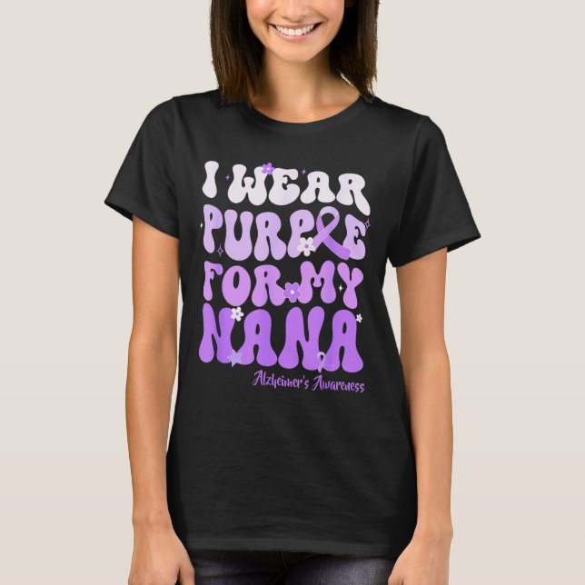 T-shirt I Wear Purple For My Nana Heimers Awareness Suprt  (Devant)