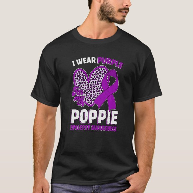 T-shirt I Wear Purple For My Poppie Epilepsy Awareness Leo (Devant)