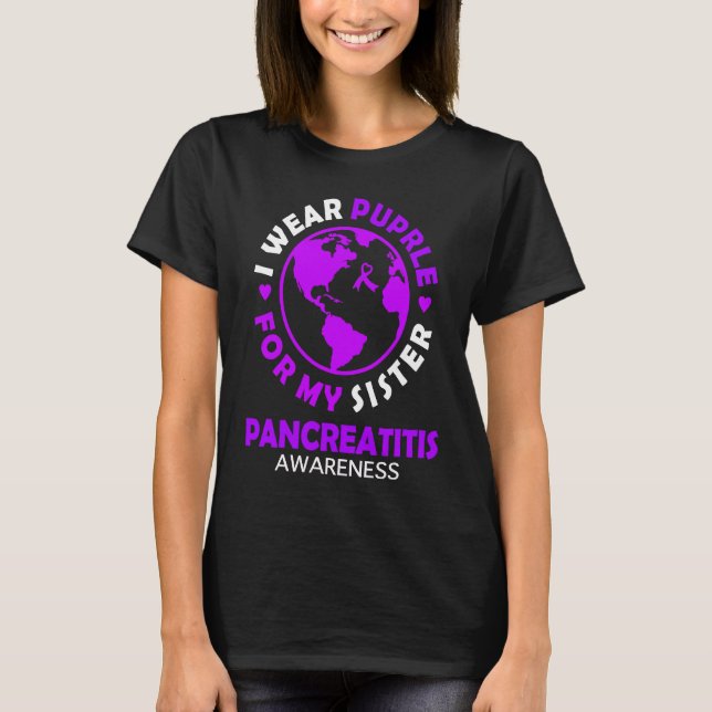 T-shirt I wear PURPLE for my SISTER PANCREATITIS Awareness (Devant)