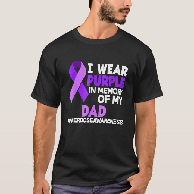 T-shirt I Wear Purple In Memory Of My Dad Overdose Awarene (Devant)
