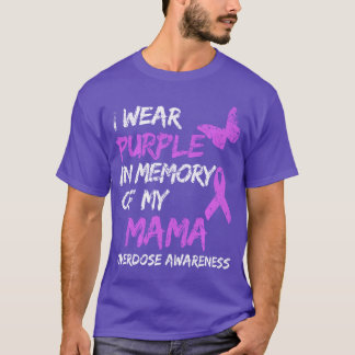 T-shirt I Wear Purple In Memory Of My Mama Overdose Awaren