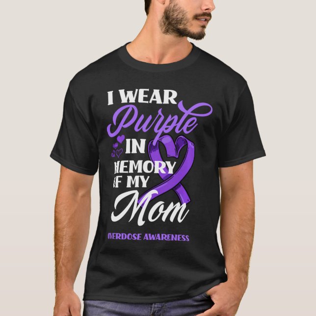 T-shirt I Wear Purple In Memory Of My Mom Overdose Awarene (Devant)